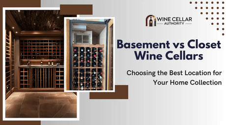 Basement vs Closet Wine Cellars: Choosing the Best Location for Your Home Collection | Wine Cellar Authority