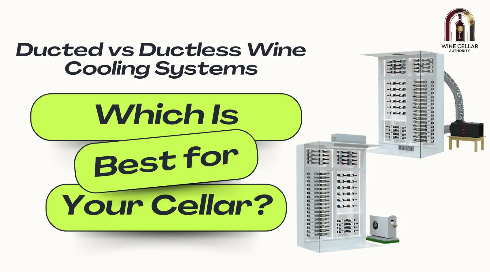 Ducted vs Ductless Wine Cooling Systems: Which Is Best for Your Cellar? | Wine Cellar Authority