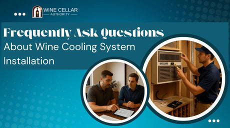Frequently Ask Questions About Wine Cooling System Installation | Wine Cellar Authority