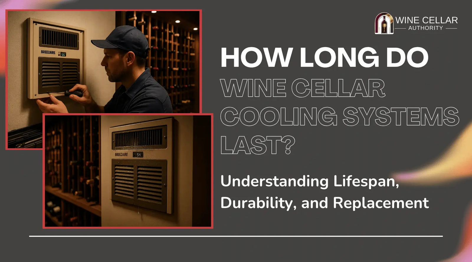 How Long Do Wine Cellar Cooling Systems Last? Understanding Lifespan, Durability, and Replacement | Wine Cellar Authority