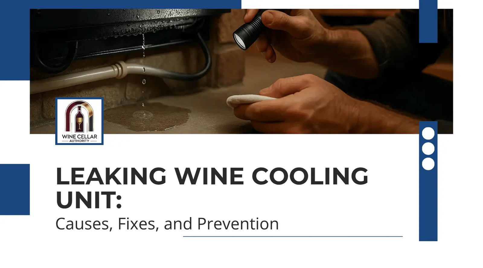 Leaking Wine Cooling Unit: Causes, Fixes, and Prevention | Wine Cellar Authority