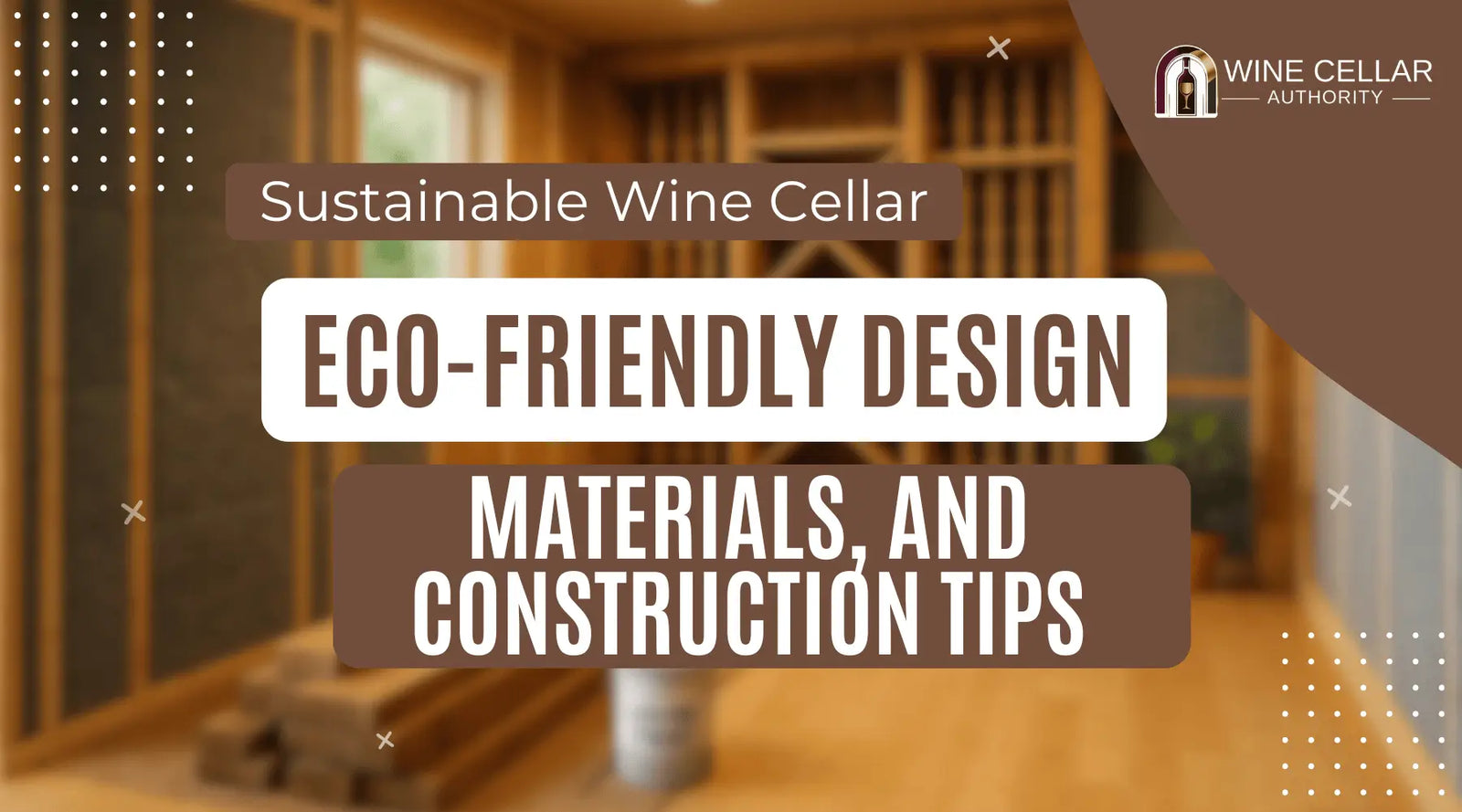 Sustainable Wine Cellar: Eco-Friendly Design, Materials, and Construction Tips | Wine Cellar Authority