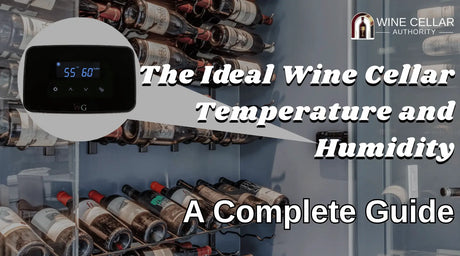 The Ideal Wine Cellar Temperature and Humidity: A Complete Guide | Wine Cellar Authority