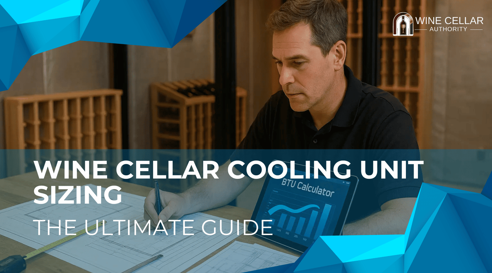Wine Cellar Cooling Unit Sizing: The Ultimate Guide | Wine Cellar Authority