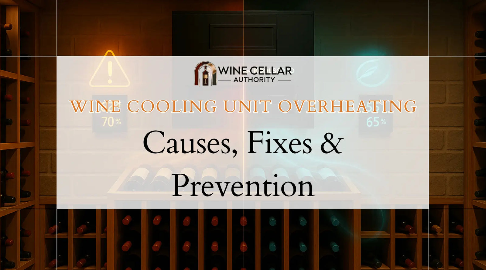 Wine Cooling Unit Overheating: Causes, Fixes & Prevention | Wine Cellar Authority